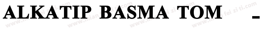 ALKATIP BASMA TOM 维语字体转换